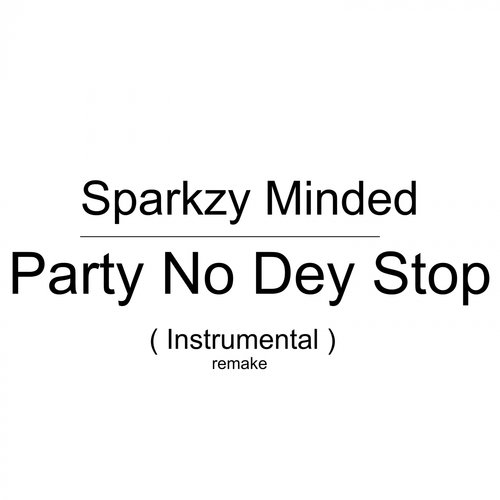 Party No Dey Stop (Instrumental Remake) cover art