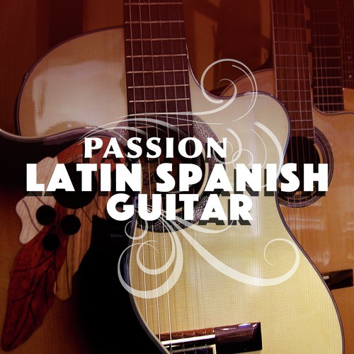 Passion: Latin Spanish Guitar