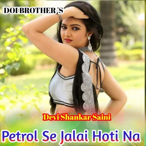 Petrol Se Jalai Hoti Na