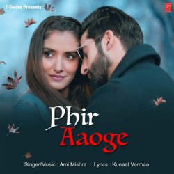 Phir Aaoge-Gwk6VB1oVGU