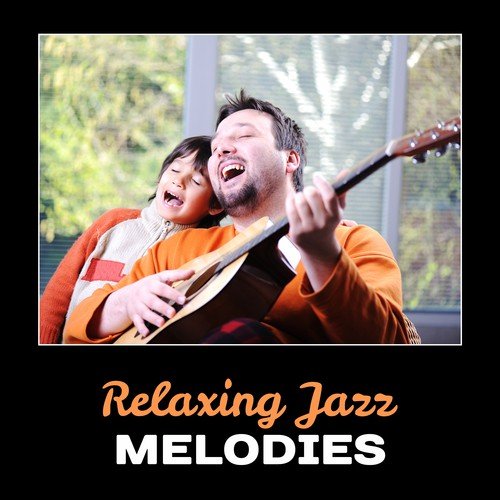 Relaxing Jazz Melodies – Amazing Jazz Music, Smooth Relaxation, Perfect Rest, Pleasant Background Music, Dinner Jazz, Moody Mellow Jazz