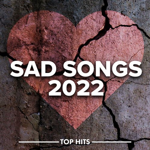 Sad Songs 2022 English 2022