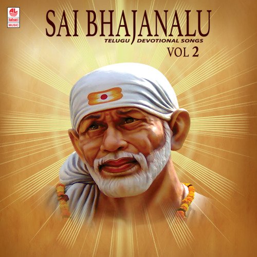 Sai Bhajanalu-Telugu Devotional Songs  Vol 2