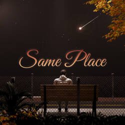 Same Place-OSs0aRoCT1o