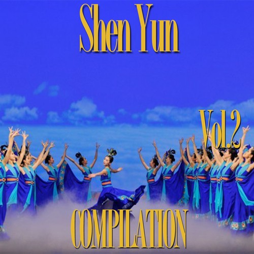 Shen  Yun Compilation, Vol. 2