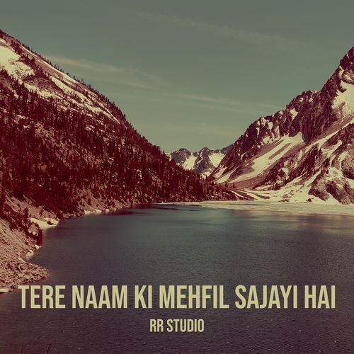 Tere Naam Ki Mehfil Sajayi Hai
