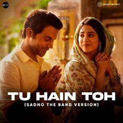 Tu Hain Toh (Sadho The Band Version)-ITwgbid7c0I