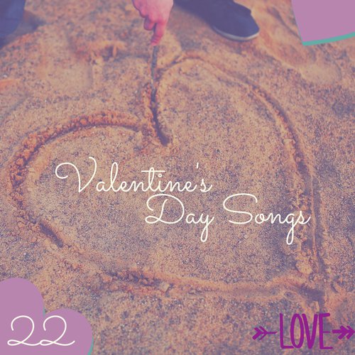 22 Valentine's Day Songs - Sensual Music, Relaxation Beats for Lovers