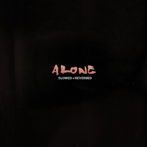 Alone ((slowed + reverbed))_poster_image