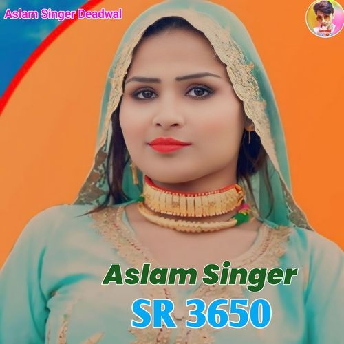 Aslam Singer SR 3650 (Mustkeem Deadwal)