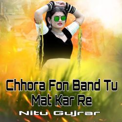 Chhora Fon Band Tu Mat Kar Re-HioKQEBeQQo