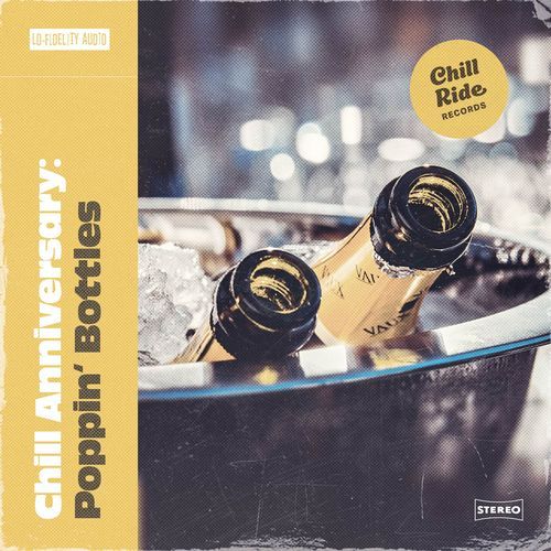 Chill Anniversary: Poppin' Bottles