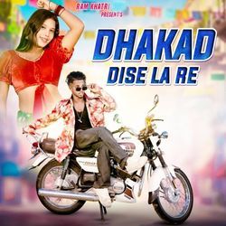 Dhakad Dise La Re
