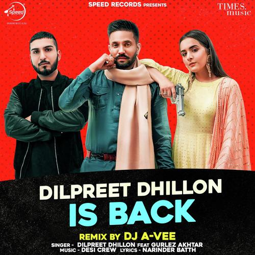 Dilpreet Dhillon Is Back Remix By DJ A-Vee