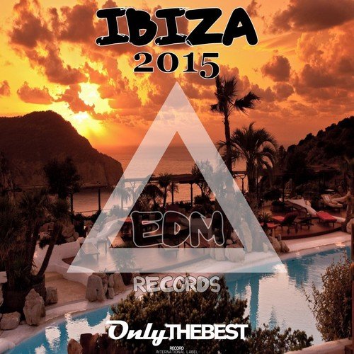 EDM Records Presents Ibiza 2015
