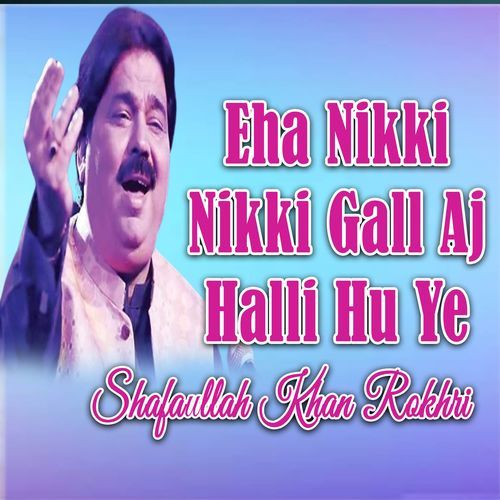 Eha Nikki Nikki Gall Aj Halli Hu Ye