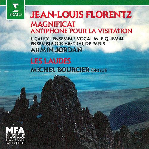 Florentz: Magnificat, Op. 3 &quot;Antiphone pour la Visitation&quot; &amp; Les Laudes, Op. 5 (À l&#039;orgue de Plaisance-du-Gers)