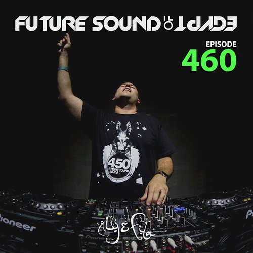 Future Sound Of Egypt Episode 460