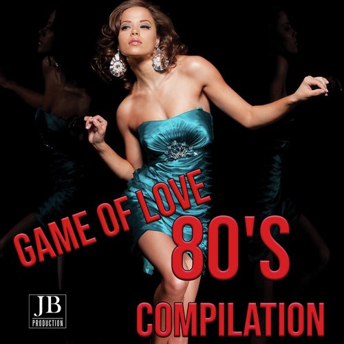 Game Of Love 80's Compilation