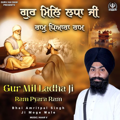 Gur Mil Ladha Ji Ram Pyara Ram