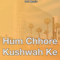 Hum Chhore Kushwah Ke-BgkfQDF-RAI