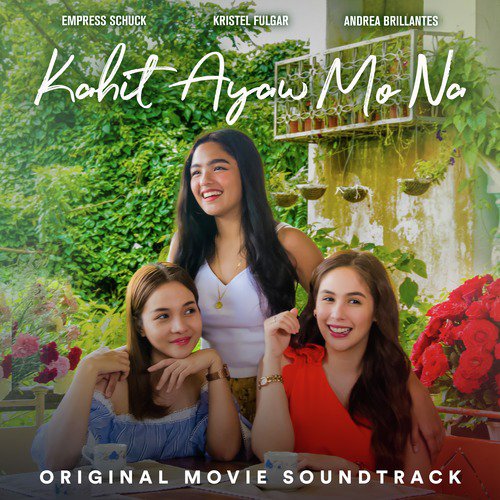 Kahit Ayaw Mo Na (Original Movie Soundtrack)