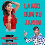 Laago Gum Ko Jakhm