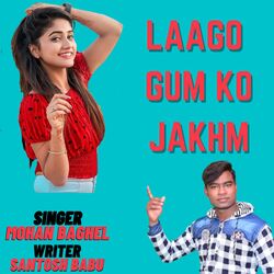 Laago Gum Ko Jakhm