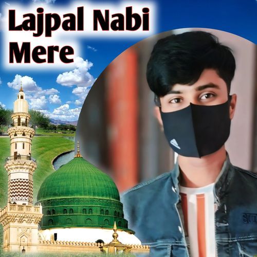 Lajpal Nabi Mere