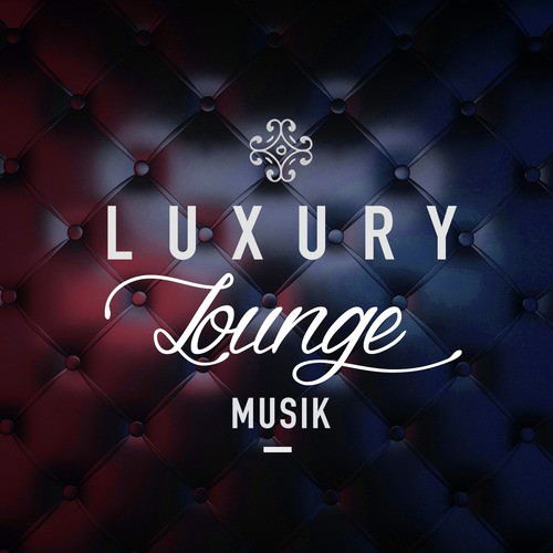 Luxury Lounge Musik