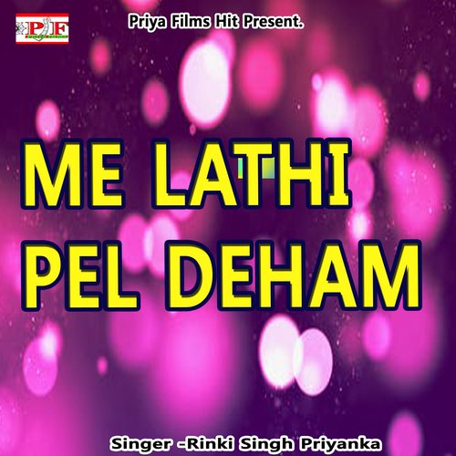 ME LATHI PEL DEHAM