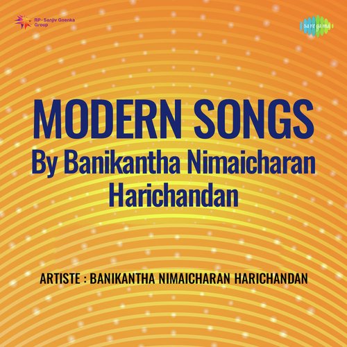 Modern Songs By Banikantha Nimaicharan Harichandan