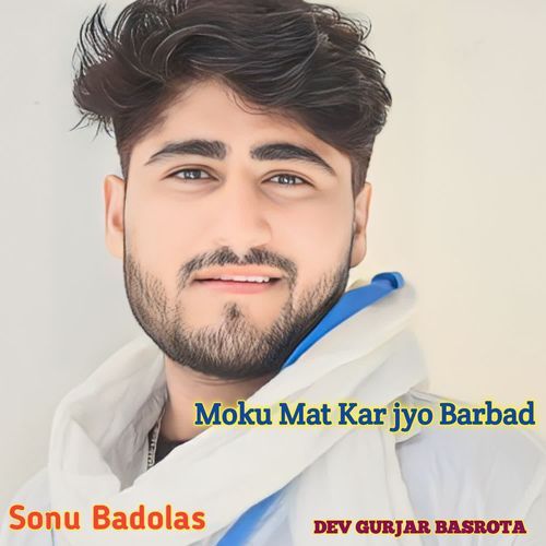 Moku Mat Kar jyo Barbad