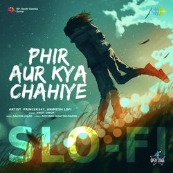 Phir Aur Kya Chahiye - SloFi-AF0qfRF-B0o