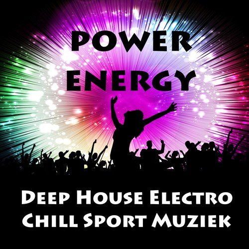 Power Energy - Deep House Electro Chill Sport Muziek voor Spinning Yoga Oefeningen en Dans_poster_image