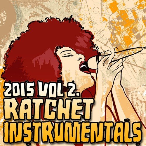 Ratchet Instrumentals 2015, Vol. 2