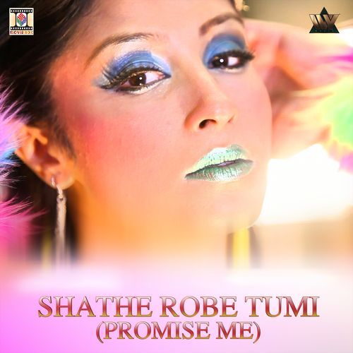 Shathe Robe Tumi (Promise Me)
