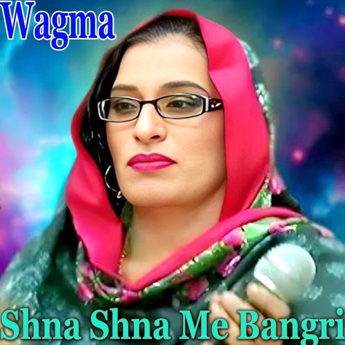 Shna Shna Me Bangri