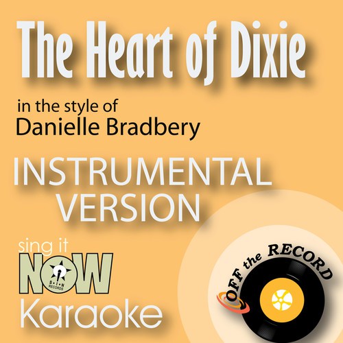 The Heart of Dixie (In the Style of Danielle Bradbery) [Instrumental Karaoke Version]