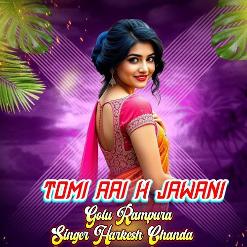 Tomi Aai K Jawani