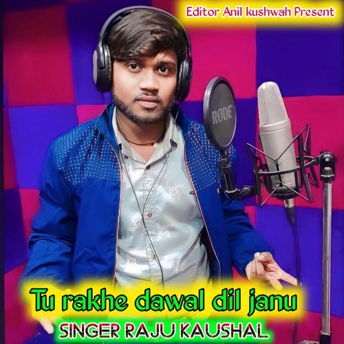 Tu Rakhe dawal dil janu