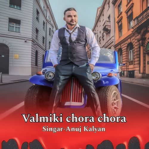 Valmiki Chora Chora
