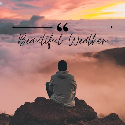 Beautiful Weather
