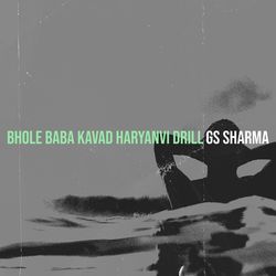 Bhole Baba Kavad (Haryanvi Drill)