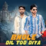 Bhole Dil Tod Diya