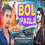 Bol pagla (Bhojpuri)