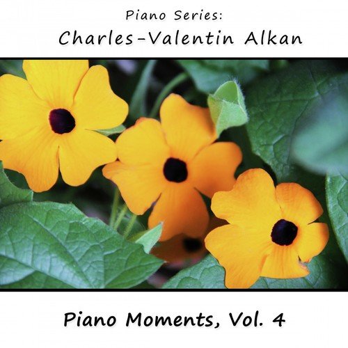 Charles-Valentin Alkan: Piano Moments, Vol. 4