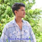 Chora R Thar Liya Risky