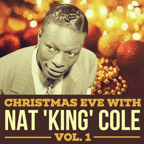 Christmas Eve With Nat 'King' Cole Vol. 1