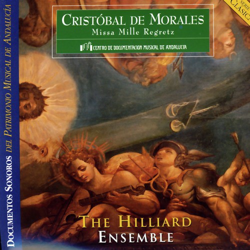 Cristóbal de Morales: Missa Mille Regretz